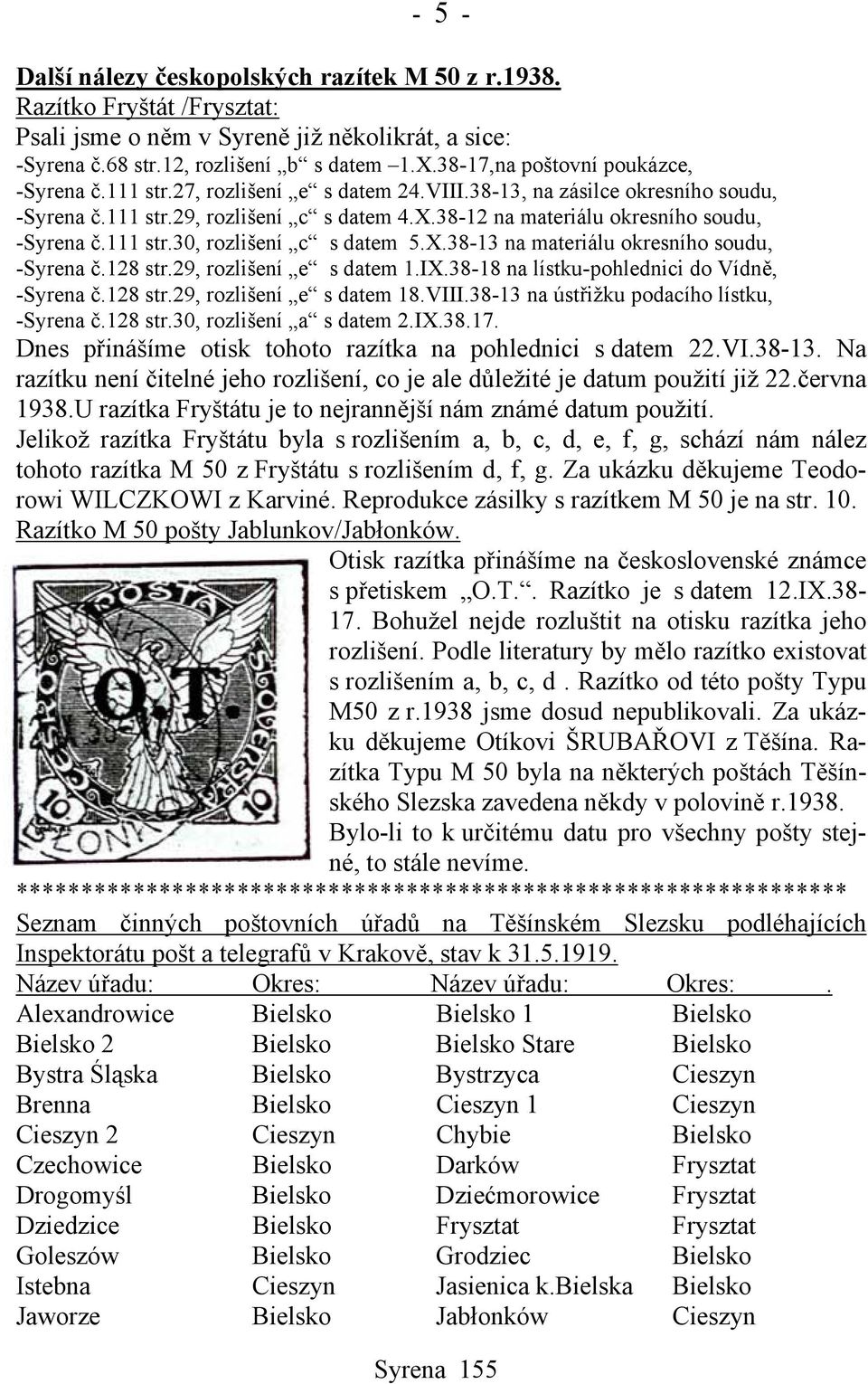 38-12 na materiálu okresního soudu, -Syrena č.111 str.30, rozlišení c s datem 5.X.38-13 na materiálu okresního soudu, -Syrena č.128 str.29, rozlišení e s datem 1.IX.