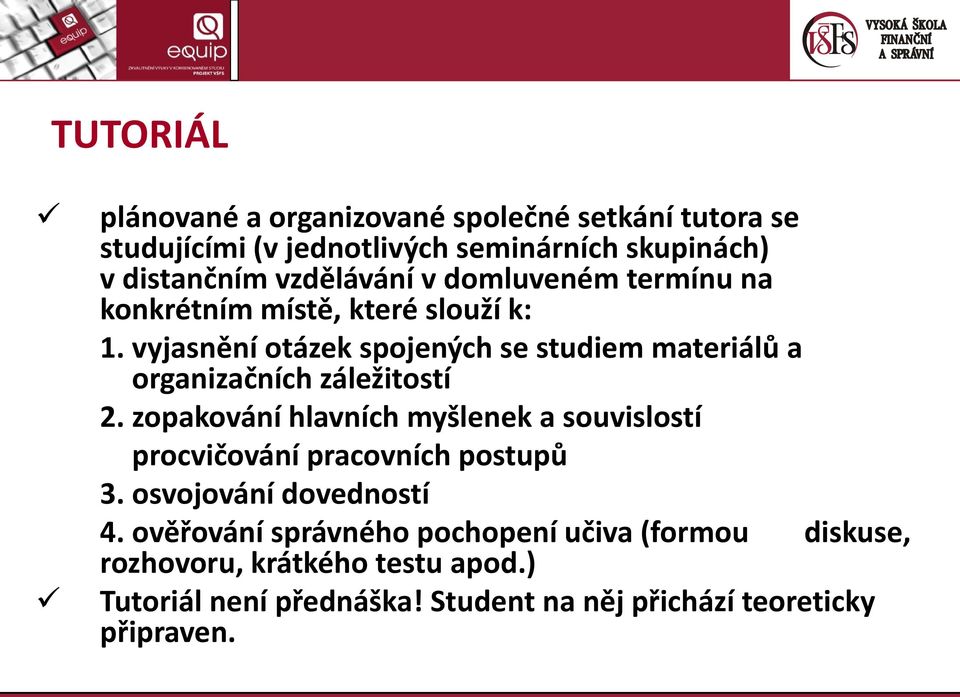 vyjasnění otázek spojených se studiem materiálů a organizačních záležitostí 2.