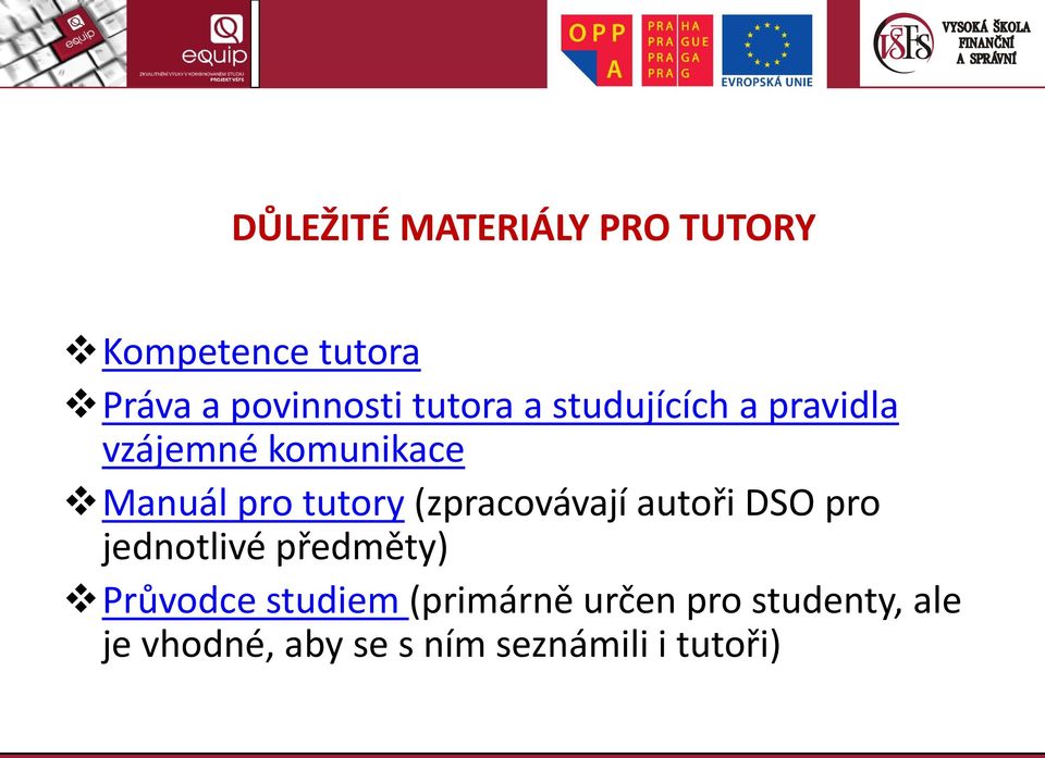 (zpracovávají autoři DSO pro jednotlivé předměty) Průvodce studiem