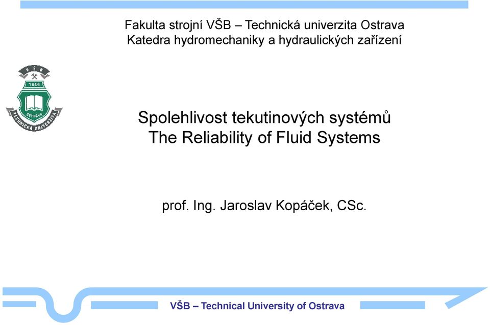 Spolehlivost tekutinových systémů The Reliability