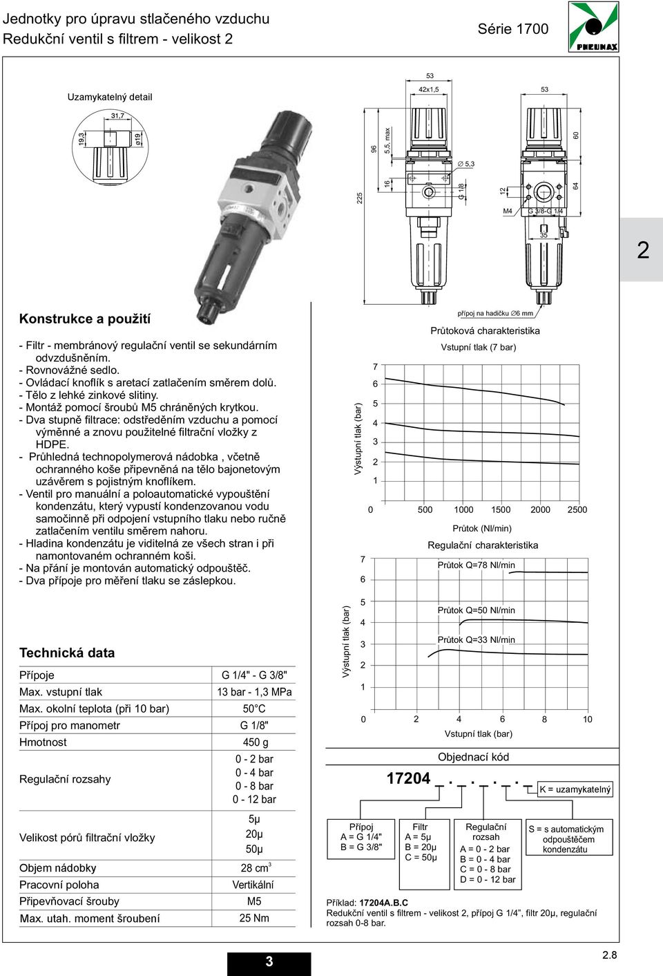 - Dva stupnì filtrace: odstøedìním vzduchu a pomocí výmìnné a znovu použitelné filtraèní vložky z HDPE.