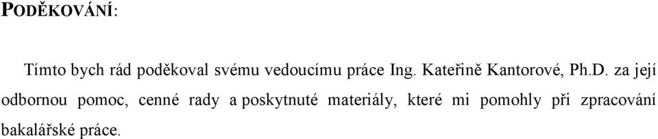 za její odbornou pomoc, cenné rady a poskytnuté