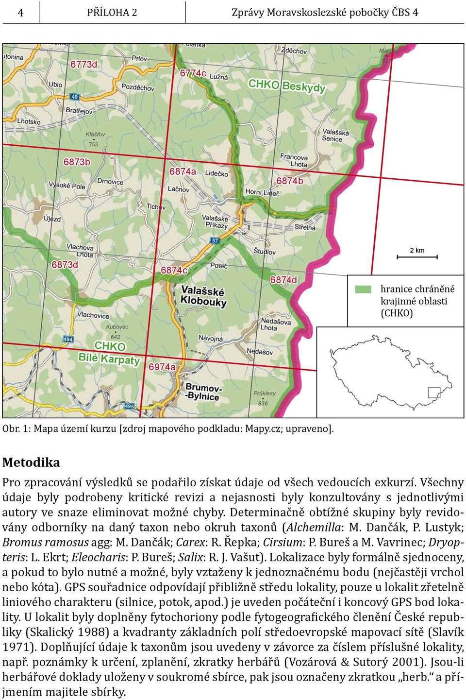 Všechny údaje byly podrobeny kritické revizi a nejasnosti byly konzultovány s jednotlivými autory ve snaze eliminovat možné chyby.