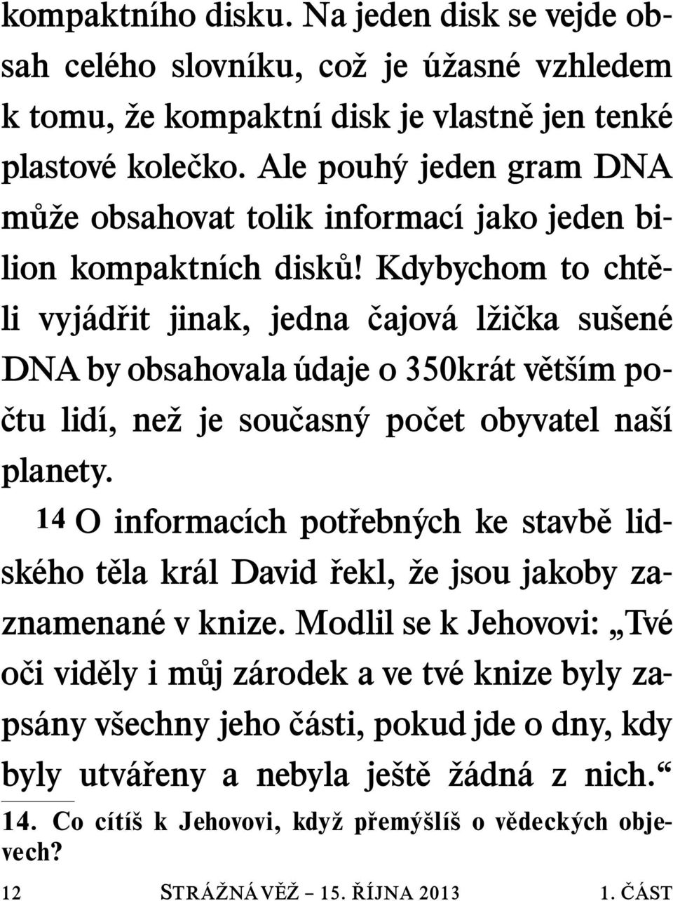 cajov a lzi cka susen e udaje o 350kr at vet s ım po- ctu lid ı, nezjesou casn ypo cet obyvatel nas ı planety.