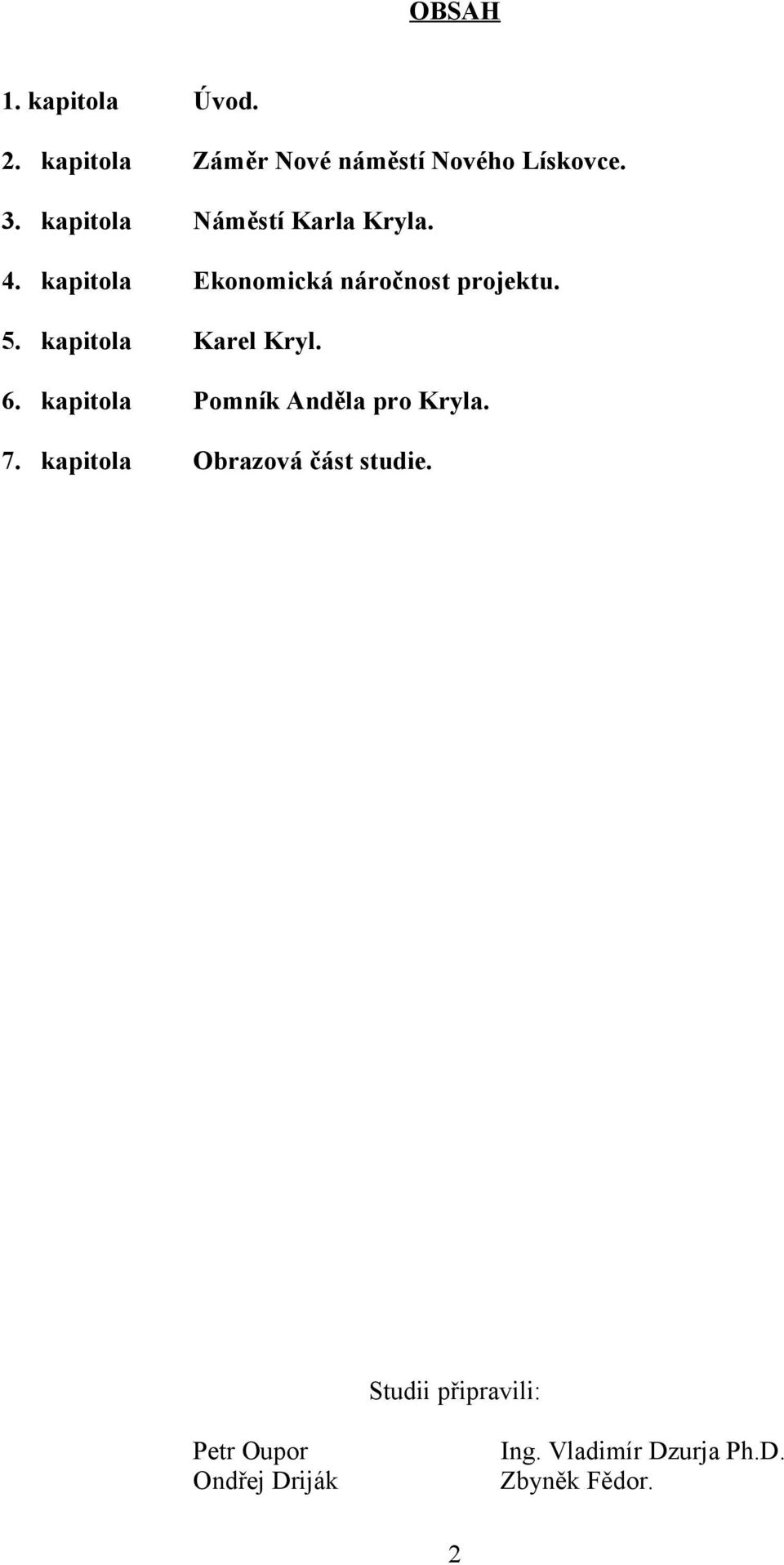 kapitola Karel Kryl. 6. kapitola Pomník Anděla pro Kryla. 7.