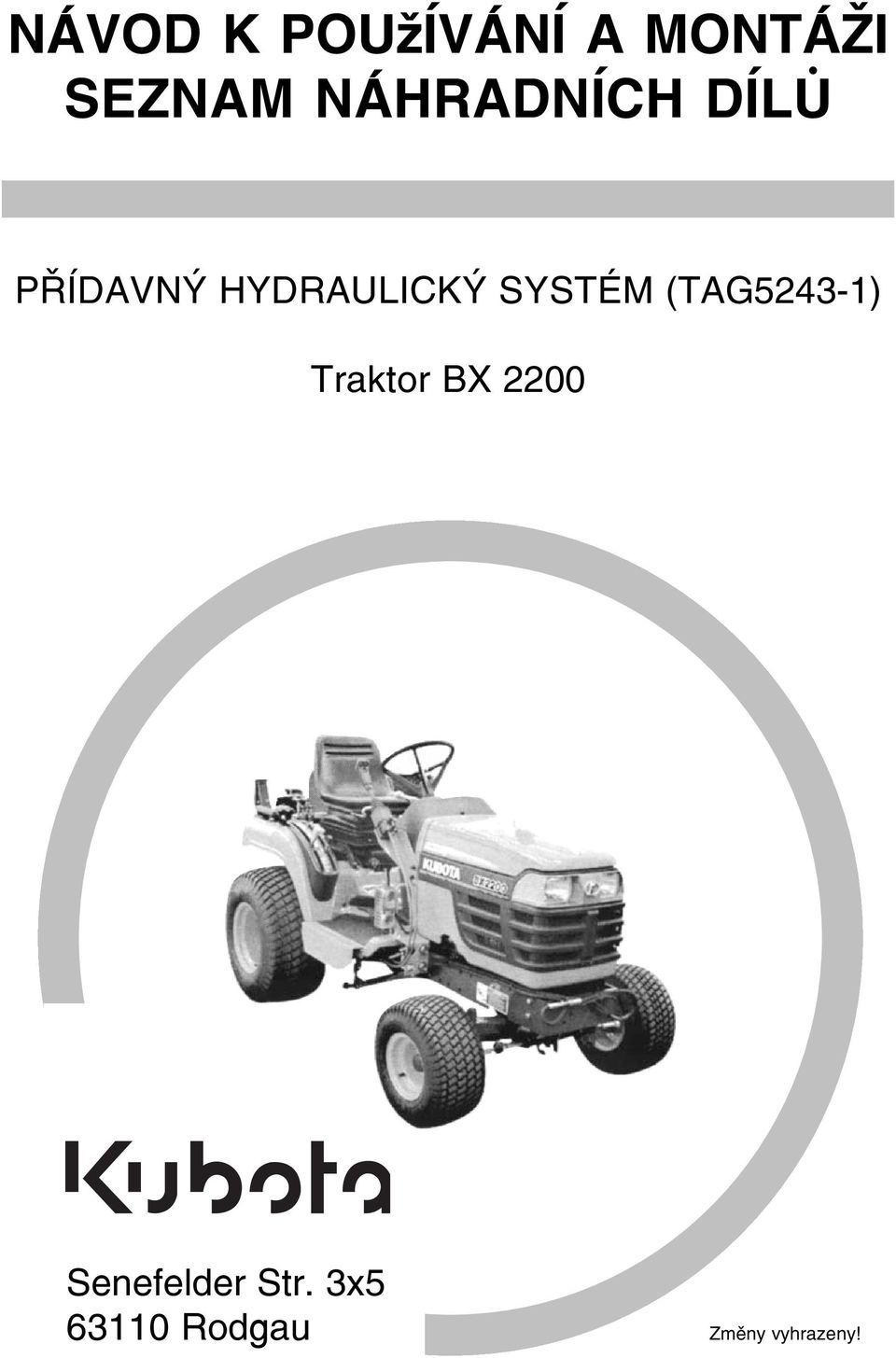 SYSTÉM (TAG52431) Traktor BX 2200
