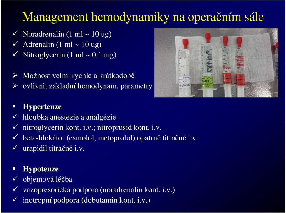 parametry Hypertenze hloubka anestezie a analgézie nitroglycerin kont. i.v.
