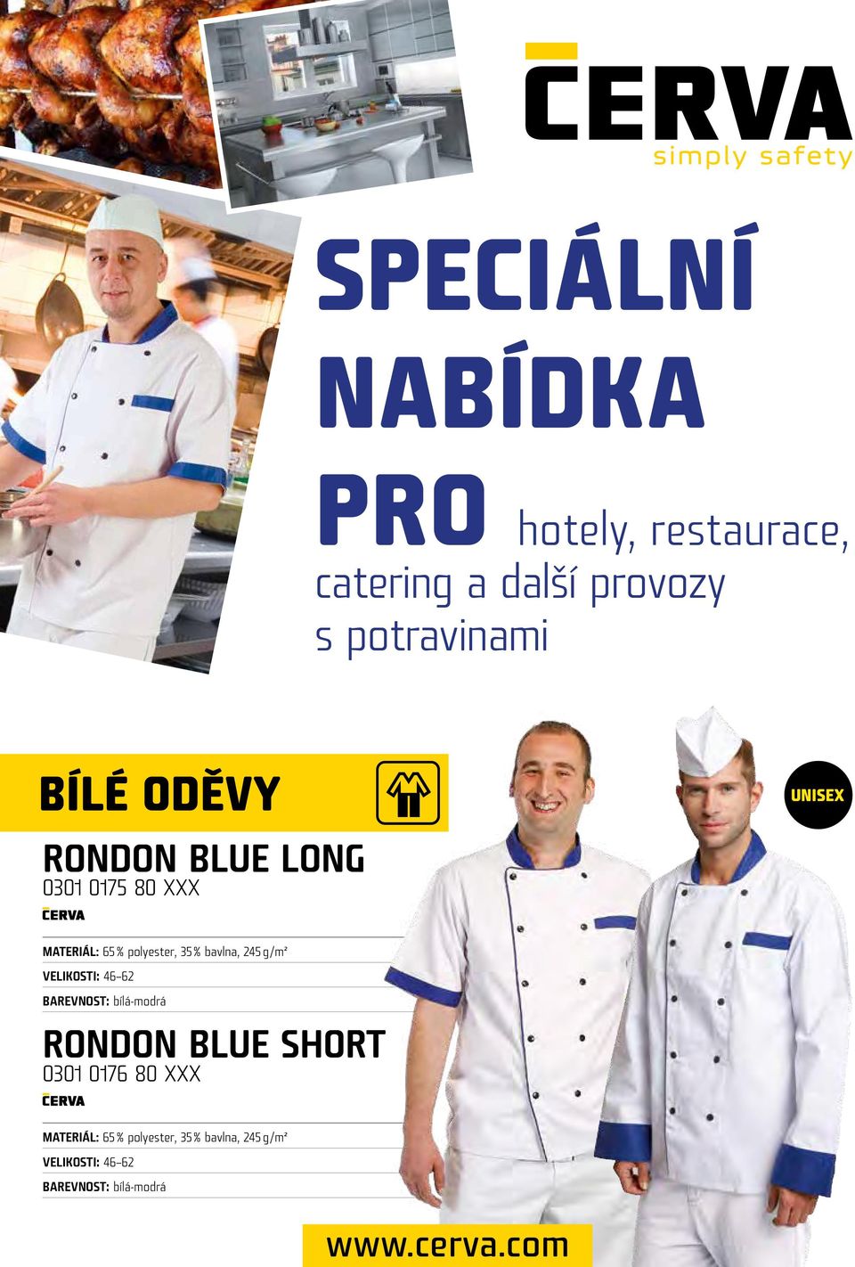 potravinami BÍLÉ ODĚVY RONDON BLUE LONG 0301 0175 80 XXX UNISEX MATERIÁL: 65 %