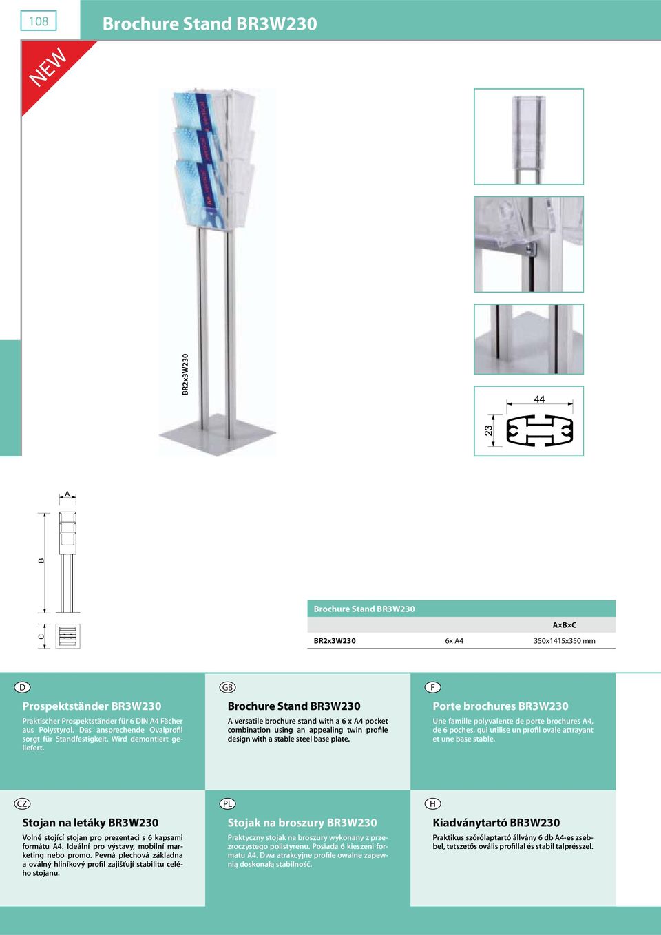 Brochure Stand BR3W230 A versatile brochure stand with a 6 x A4 pocket combination using an appealing twin profile design with a stable steel base plate.
