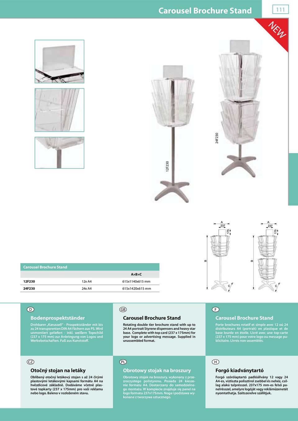 Carousel Brochure Stand Rotating double tier brochure stand with up to 24 A4 portrait Styrene dispensers and heavy star base. Complete with top card (237 x 175mm) for your logo or advertising message.