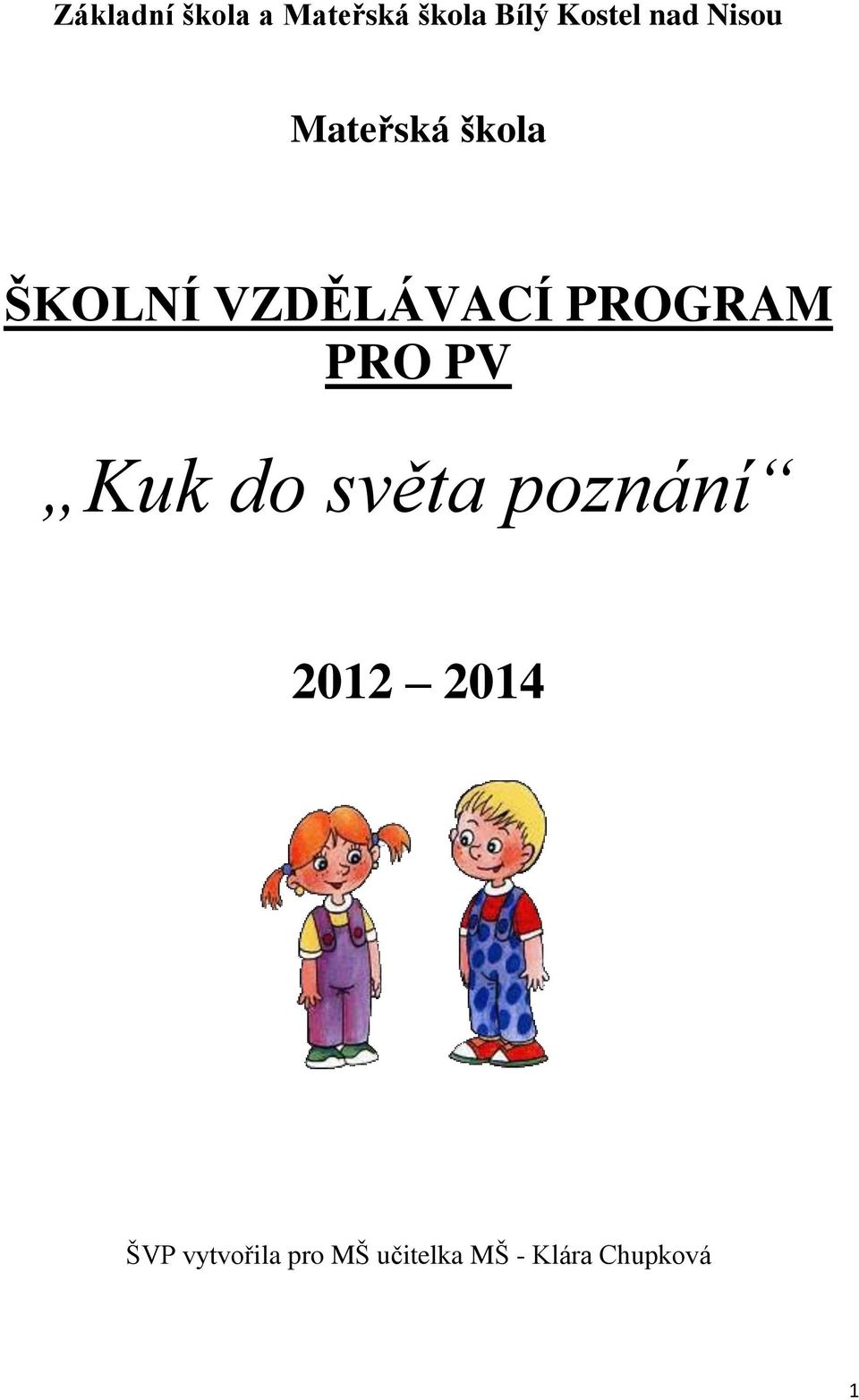 PROGRAM PRO PV Kuk do světa poznání 2012 2014