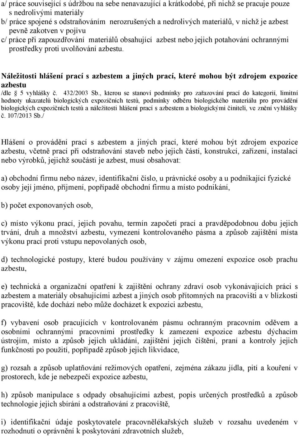 Náležitosti hlášení prací s azbestem a jiných prací, které mohou být zdrojem expozice azbestu /dle 5 vyhlášky č. 432/2003 Sb.