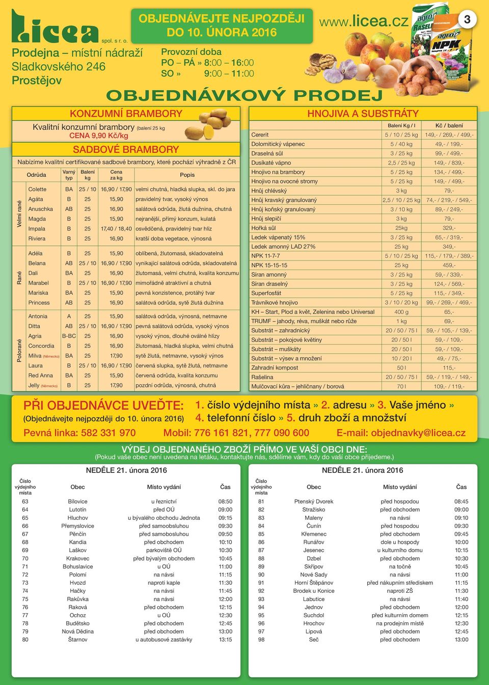 února 2016 63 ílovice u řeznictví 08:50 64 Lutotín před OÚ 09:00 65 Hluchov u bývalého obchodu Jednota 09:15 66 Přemyslovice před samoobsluhou 09:30 67 Pěnčín před samobosluhou 09:50 68 Kandia před