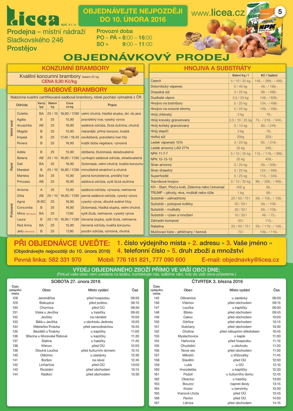 února 2016 128 Jaroměřice před hospodou 09:00 129 iskupice před poštou 09:15 130 Chornice před OÚ 09:30 131 Víska u Jevíčka u hasičky 09:45 132 Jevíčko na náměstí 10:00 133 ělá u Jevíčka u obchodu