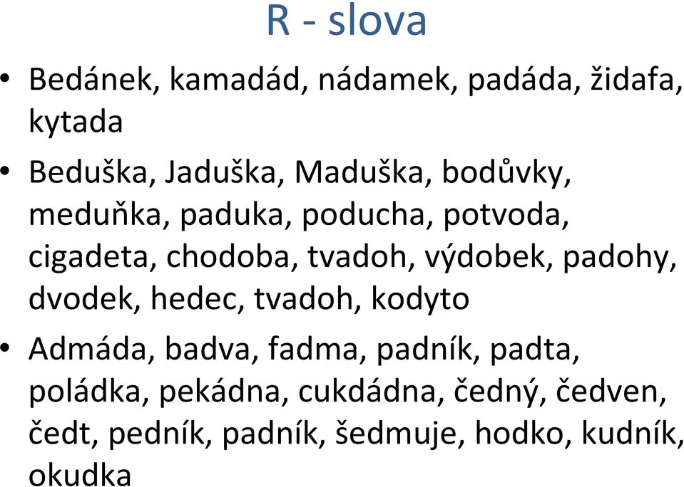 výdobek, padohy, dvodek, hedec, tvadoh, kodyto Admáda, badva, fadma, padník, padta,