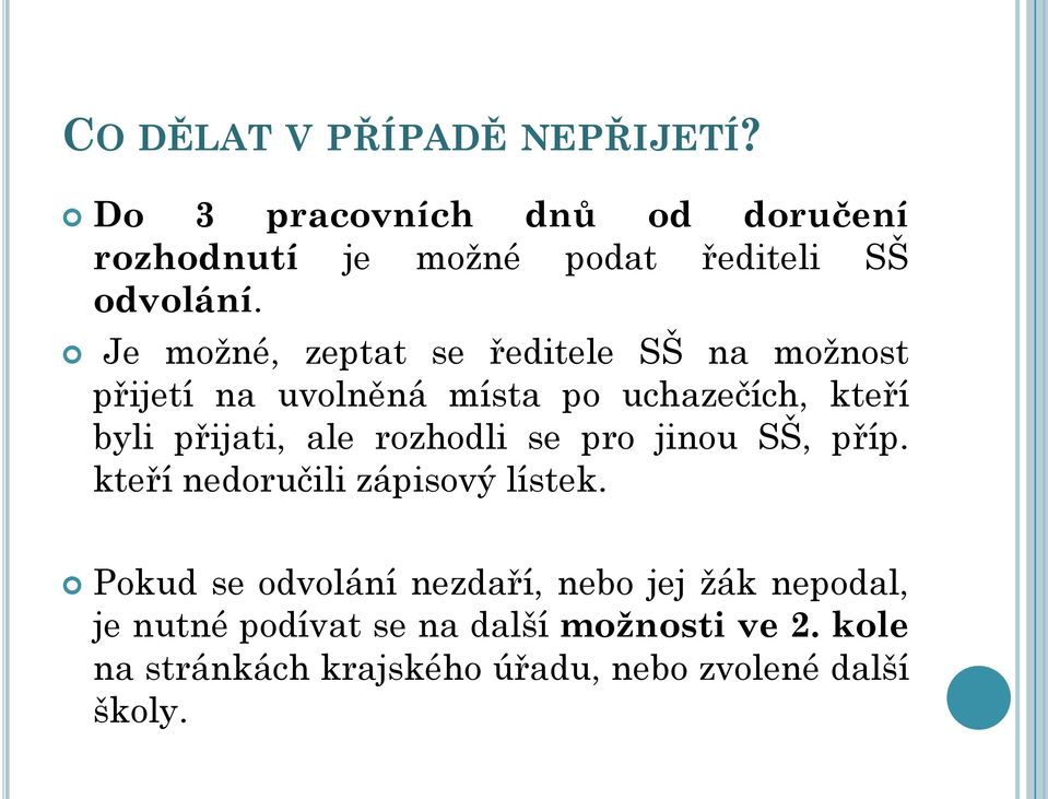 rozhodli se pro jinou SŠ, příp. kteří nedoručili zápisový lístek.
