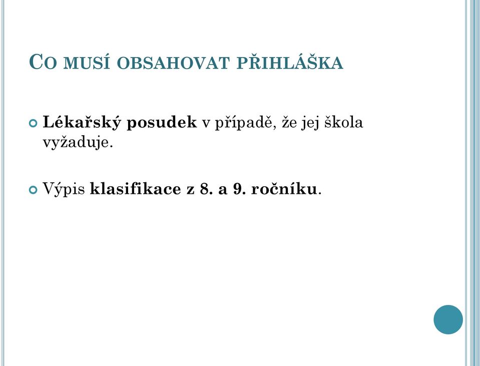 že jej škola vyžaduje.