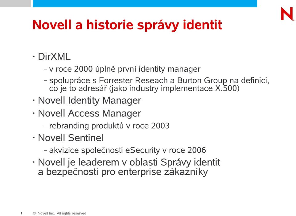 500) Novell Identity Manager Novell Access Manager Novell Sentinel 2 rebranding produktů v roce 2003
