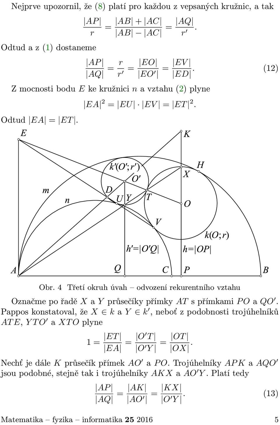 4 Třetí okruh úvah odvození rekurentního vztahu Označmepořadě Xa Y průsečíkypřímky ATspřímkami POaQO.
