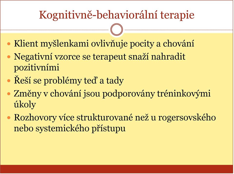 problémy teď a tady Změny v chování jsou podporovány tréninkovými úkoly