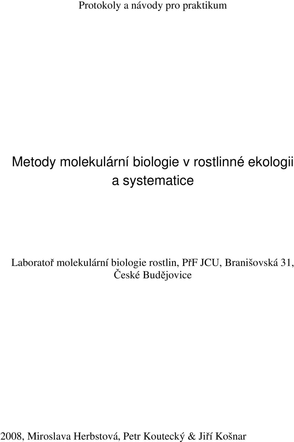 molekulární biologie rostlin, PřF JCU, Branišovská 31,