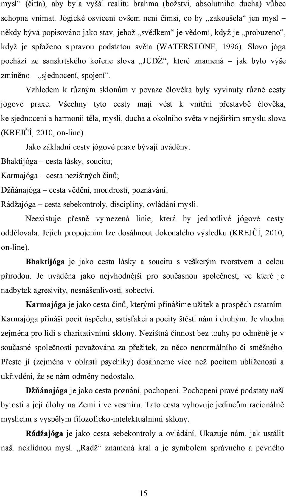 (ៗ堗ᆷ卷TERSTONE, 199ᘗ嘧). Sl v jóga ᆷ卷 თ剧 ází ze sanskrtské k řene sl va UDៗ堗, které znamená jak byl vთ剧ᘗ嘧e zmínᆷ卷n sjeთ剧n თ剧ení, sᆷ卷 jení.