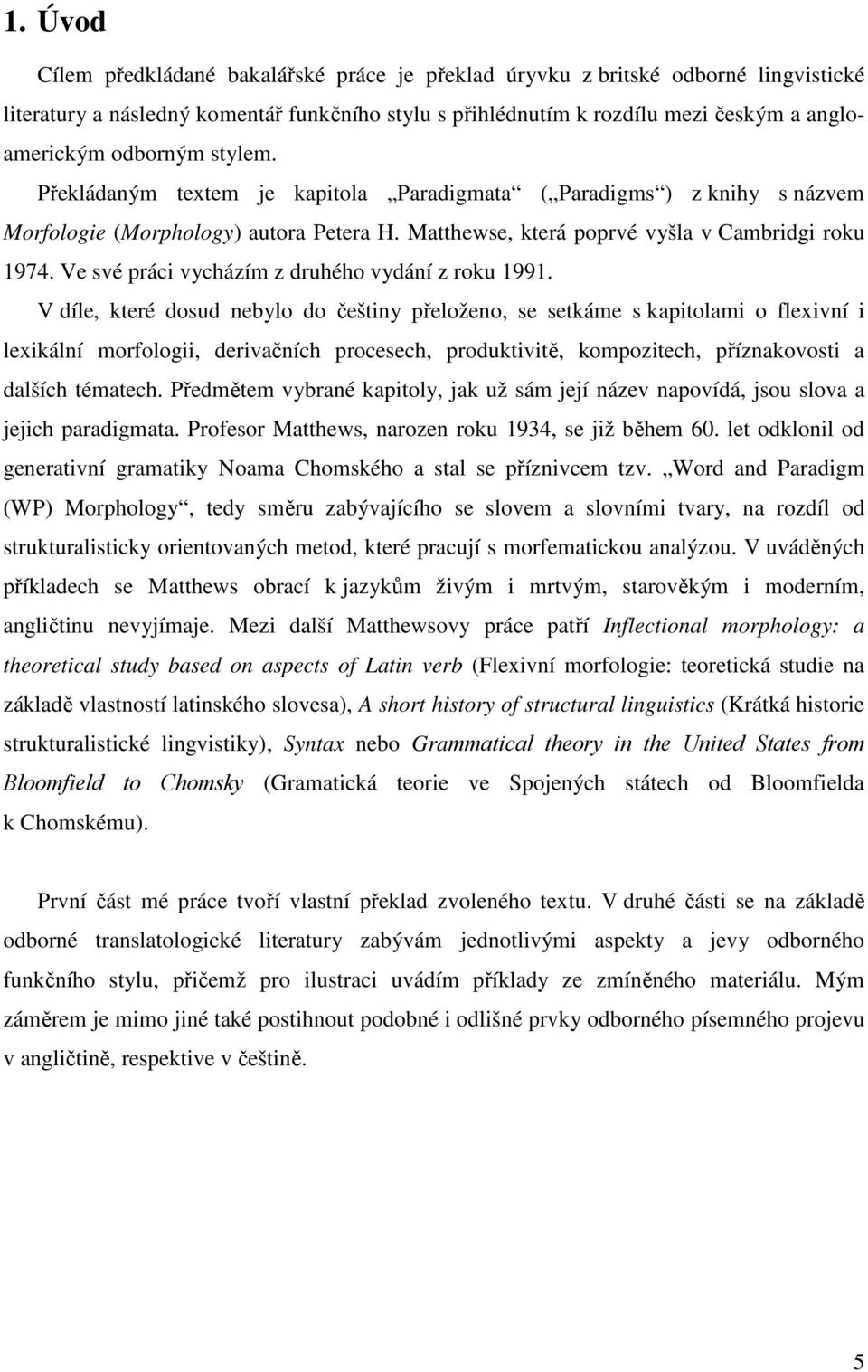 Ve své práci vycházím z druhého vydání z roku 1991.