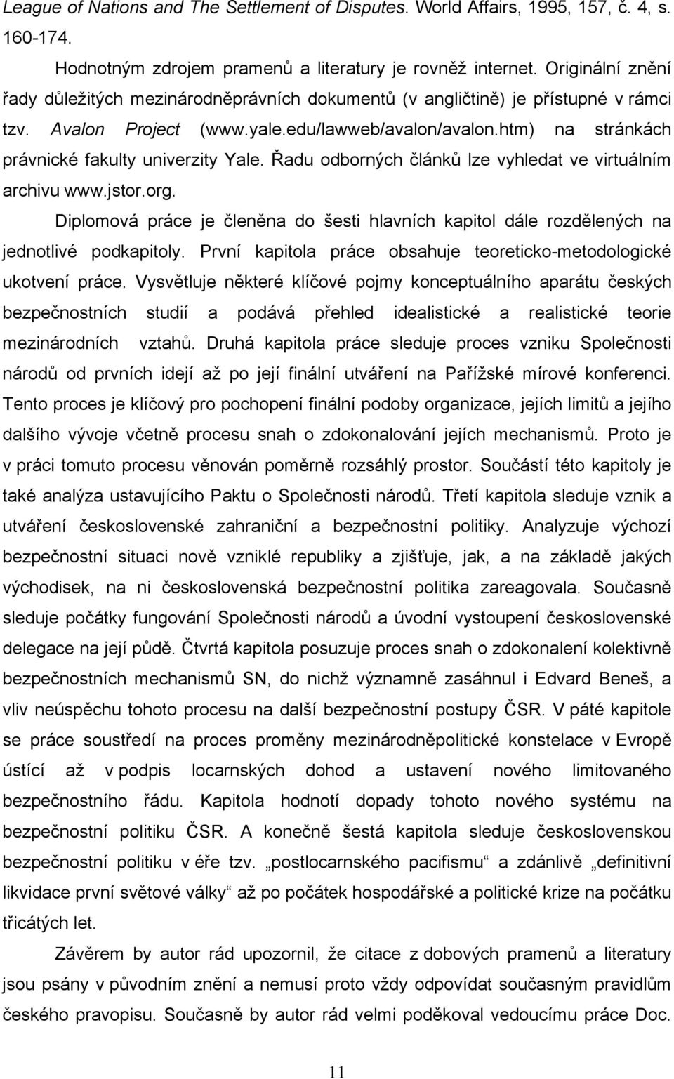 htm) na stránkách právnické fakulty univerzity Yale. Řadu odborných článků lze vyhledat ve virtuálním archivu www.jstor.org.