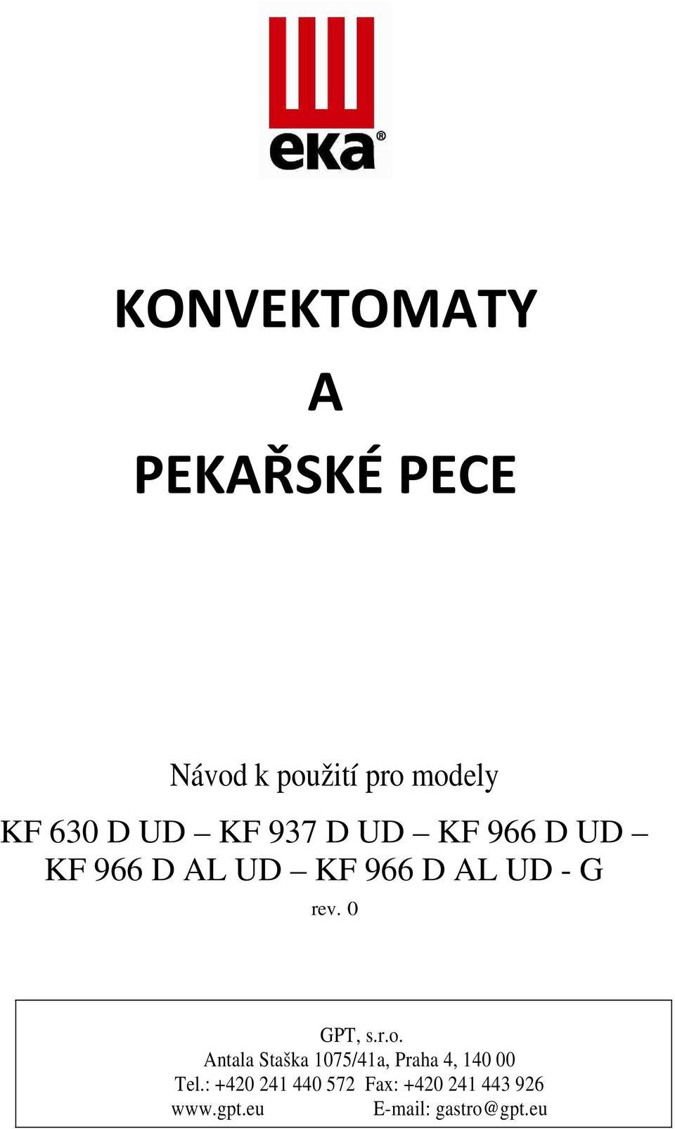 0 GPT, s.r.o. Antala Staška 1075/41a, Praha 4, 140 00 Tel.