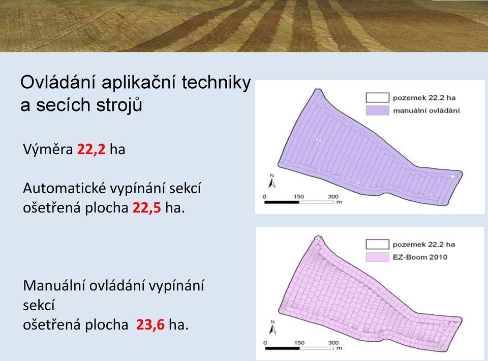 vypínání sekcí ošetřená plocha 22,5 ha.