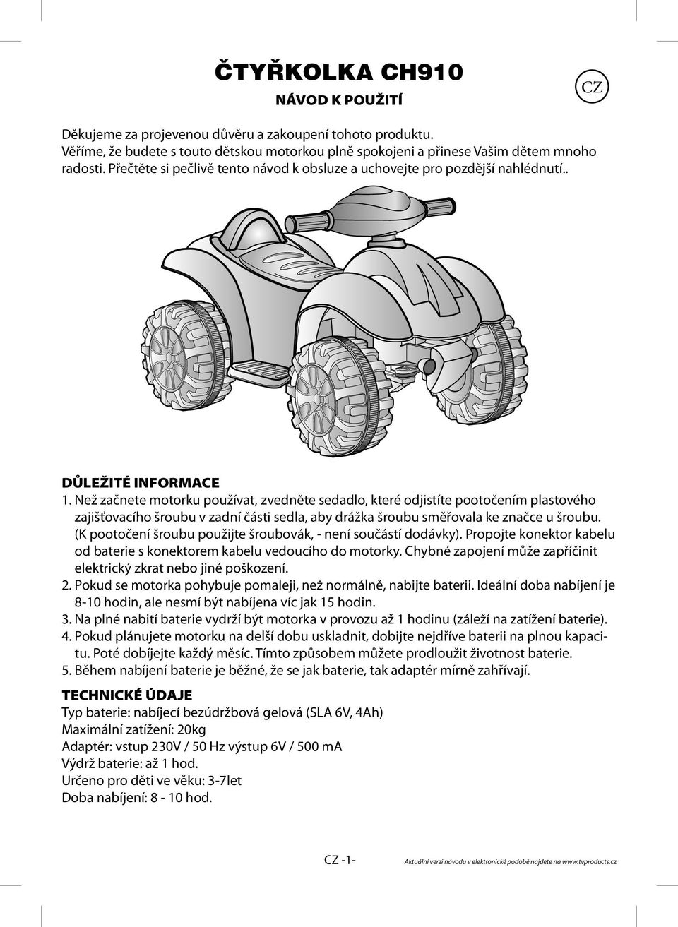 Než začnete motorku používat, zvedněte sedadlo, které odjistíte pootočením plastového zajišťovacího šroubu v zadní části sedla, aby drážka šroubu směřovala ke značce u šroubu.