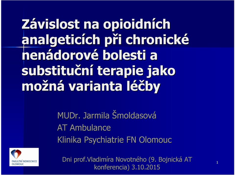 Jarmila Šmoldasová AT Ambulance Klinika Psychiatrie FN Olomouc Dni