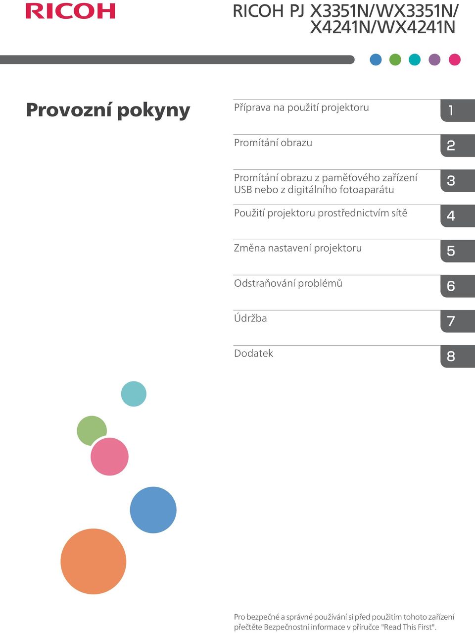 sítě Změna nastavení projektoru Odstraňování problémů Údržba Dodatek Pro bezpečné a správné