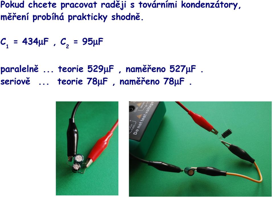 C 1 = 434µF, C 2 = 95µF paralelně.