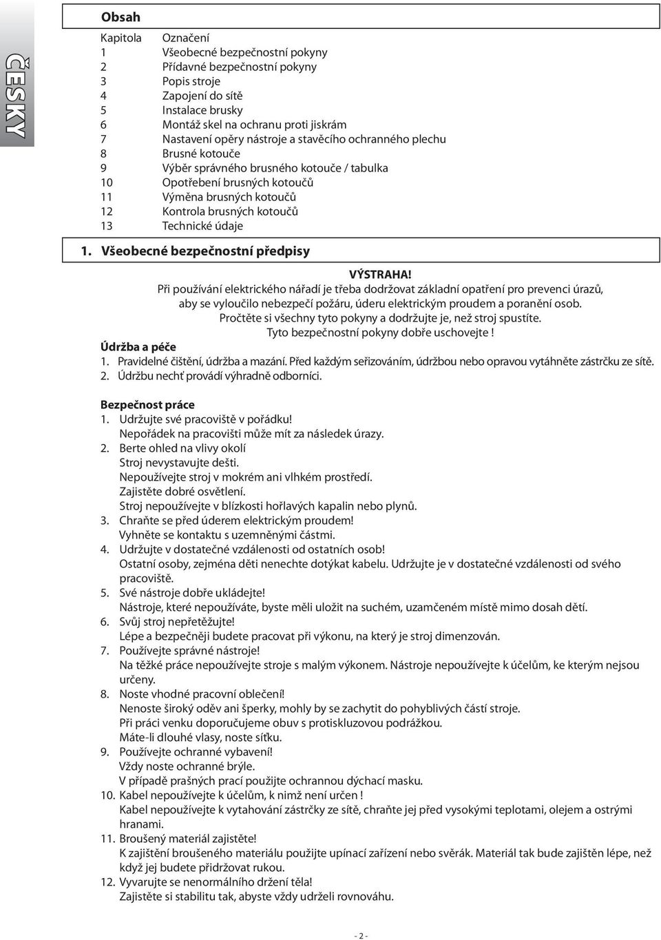 Technické údaje 1. Všeobecné bezpečnostní předpisy VÝSTRAHA!