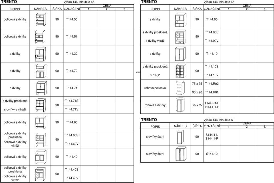 R0 s í T44.7S T44.7V rohová 75 x75 T44.R-L T44.R-P T44.