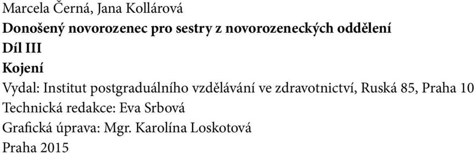 postgraduálního vzdělávání ve zdravotnictví, Ruská 85, Praha 10