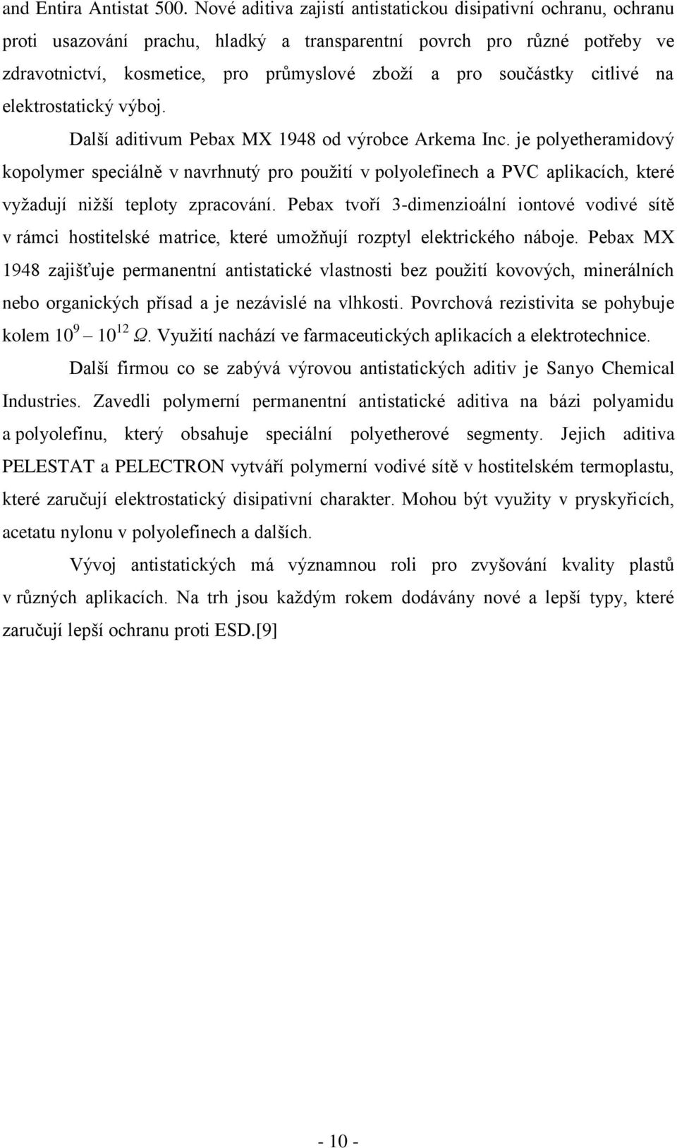 součástky citlivé na elektrostatický výboj. Další aditivum Pebax MX 1948 od výrobce Arkema Inc.