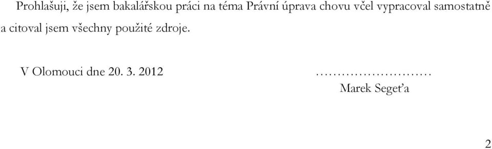 samostatně a citoval jsem všechny pouţité