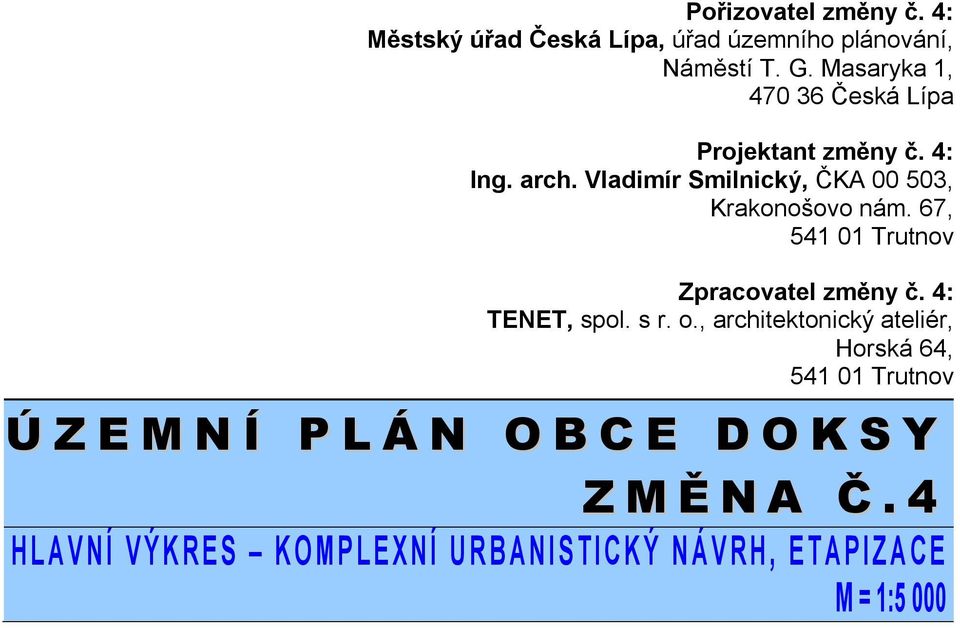 67, 541 01 Trutnov Zpracovatel změny č. 4: TENET, spol. s r. o.