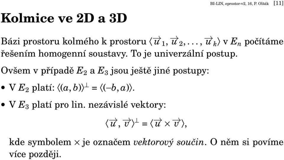 .., u k v E n počítáme řešením homogenní soustavy. To je univerzální postup.