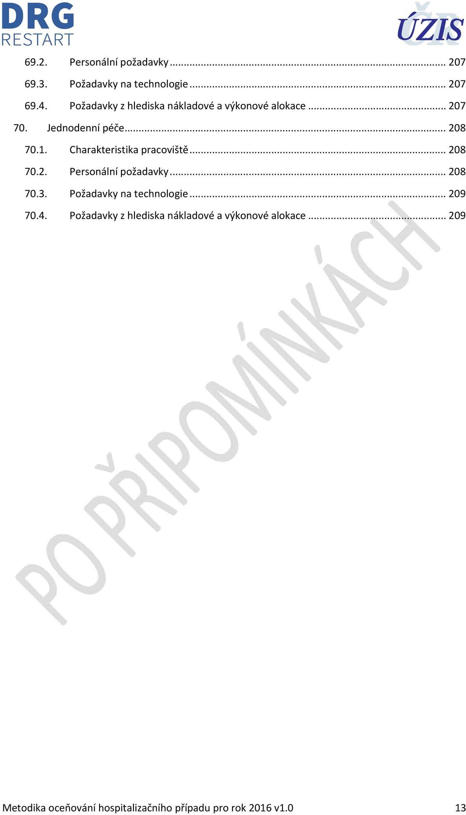 Charakteristika pracoviště... 208 70.2. Personální požadavky... 208 70.3. Požadavky na technologie.