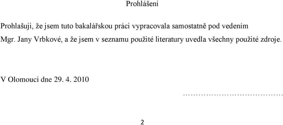 Jany Vrbkové, a že jsem v seznamu použité