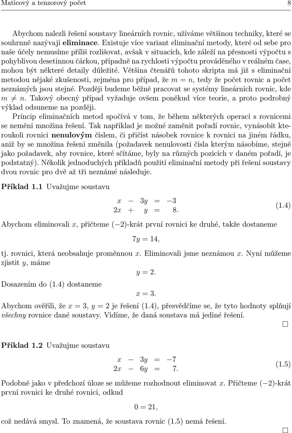 rychlosti výpočtu prováděného v reálném čase, mohou být některé detaily důležité.