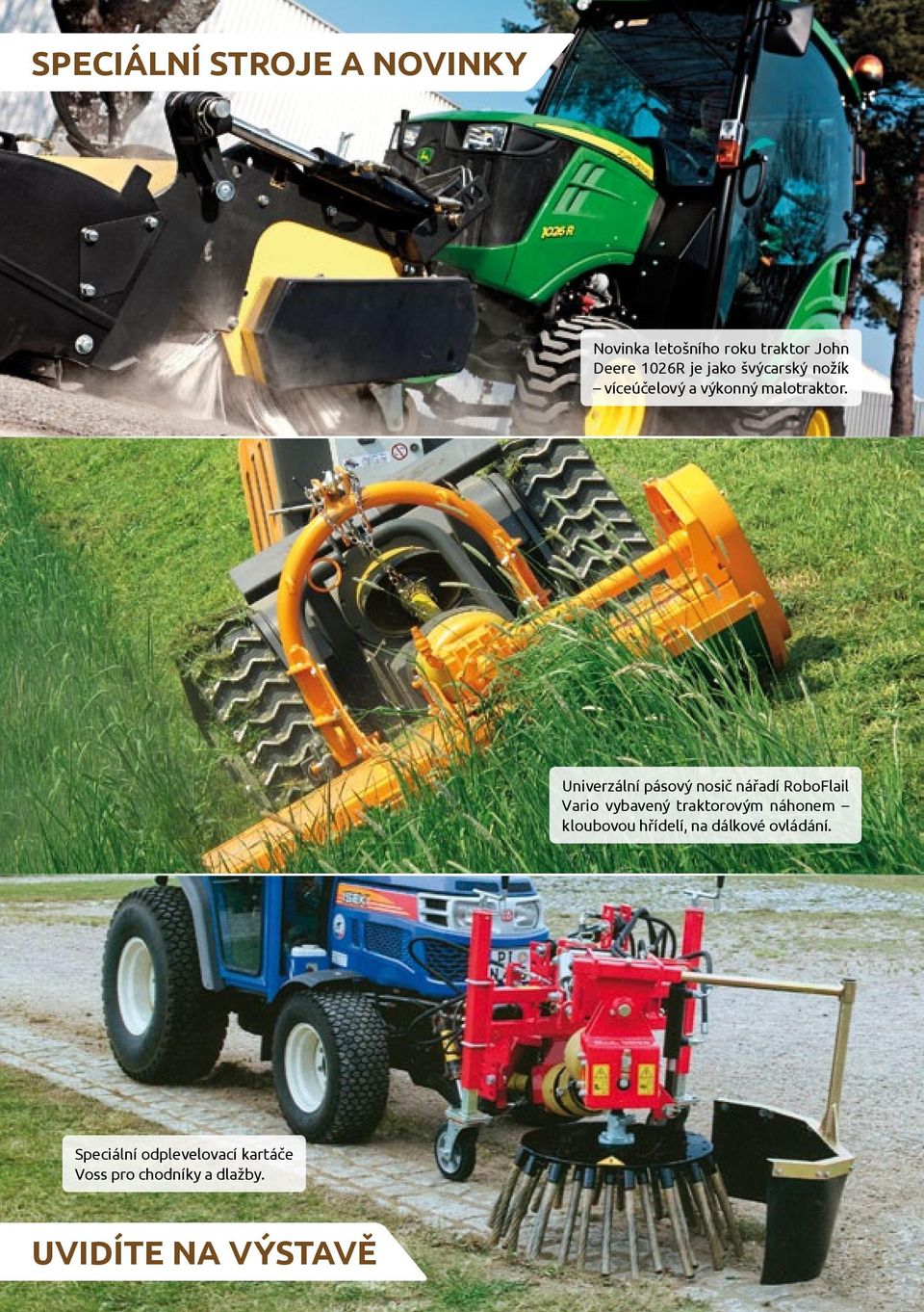 Univerzální pásový nosič nářadí RoboFlail Vario vybavený traktorovým náhonem