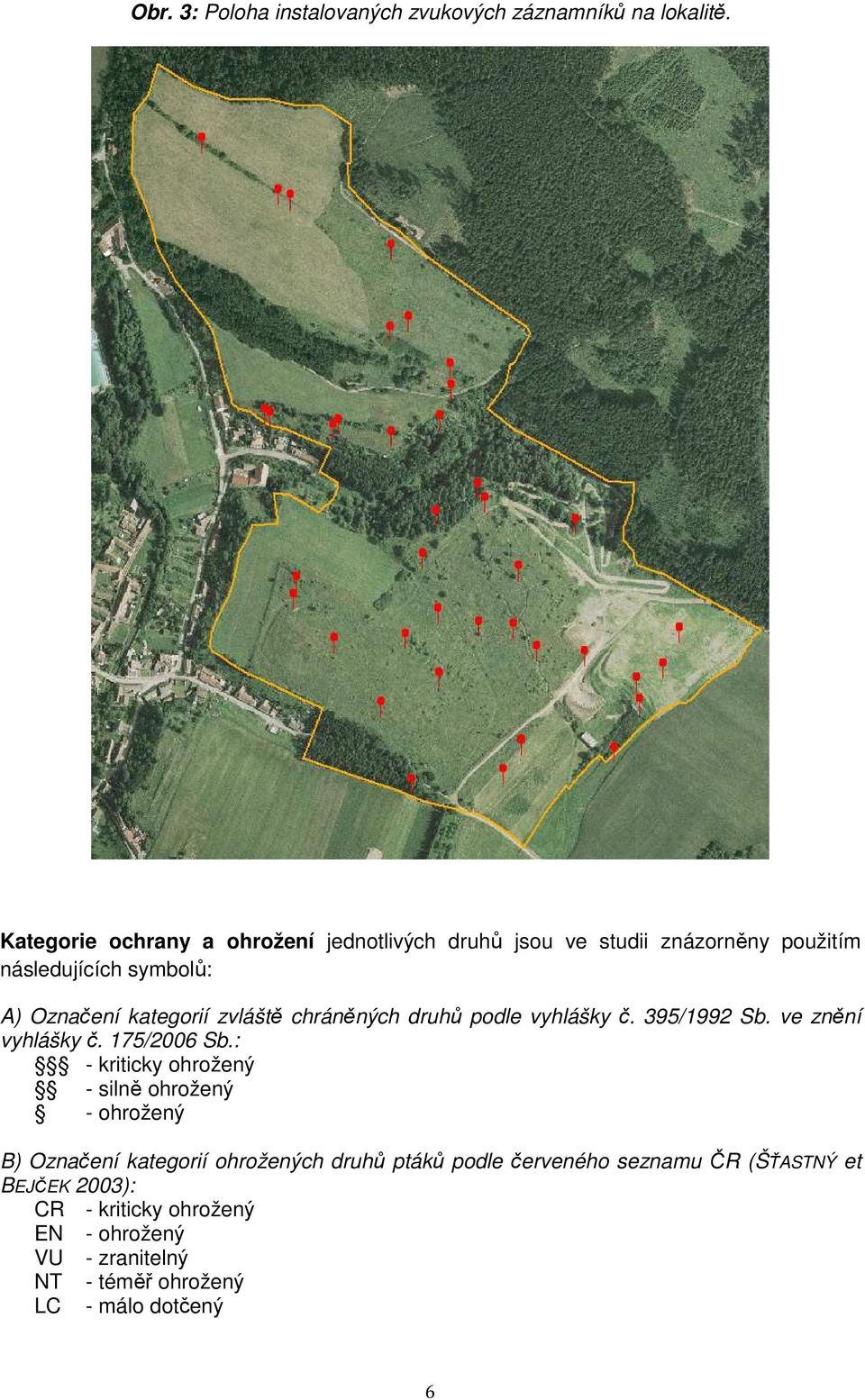 zvláště chráněných druhů podle vyhlášky č. 395/1992 Sb. ve znění vyhlášky č. 175/2006 Sb.