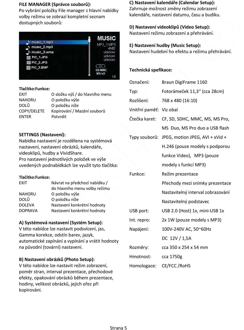 E) Nastavení hudby (Music Setup): Nastavení hudební ho efektu a režimu přehrávání.