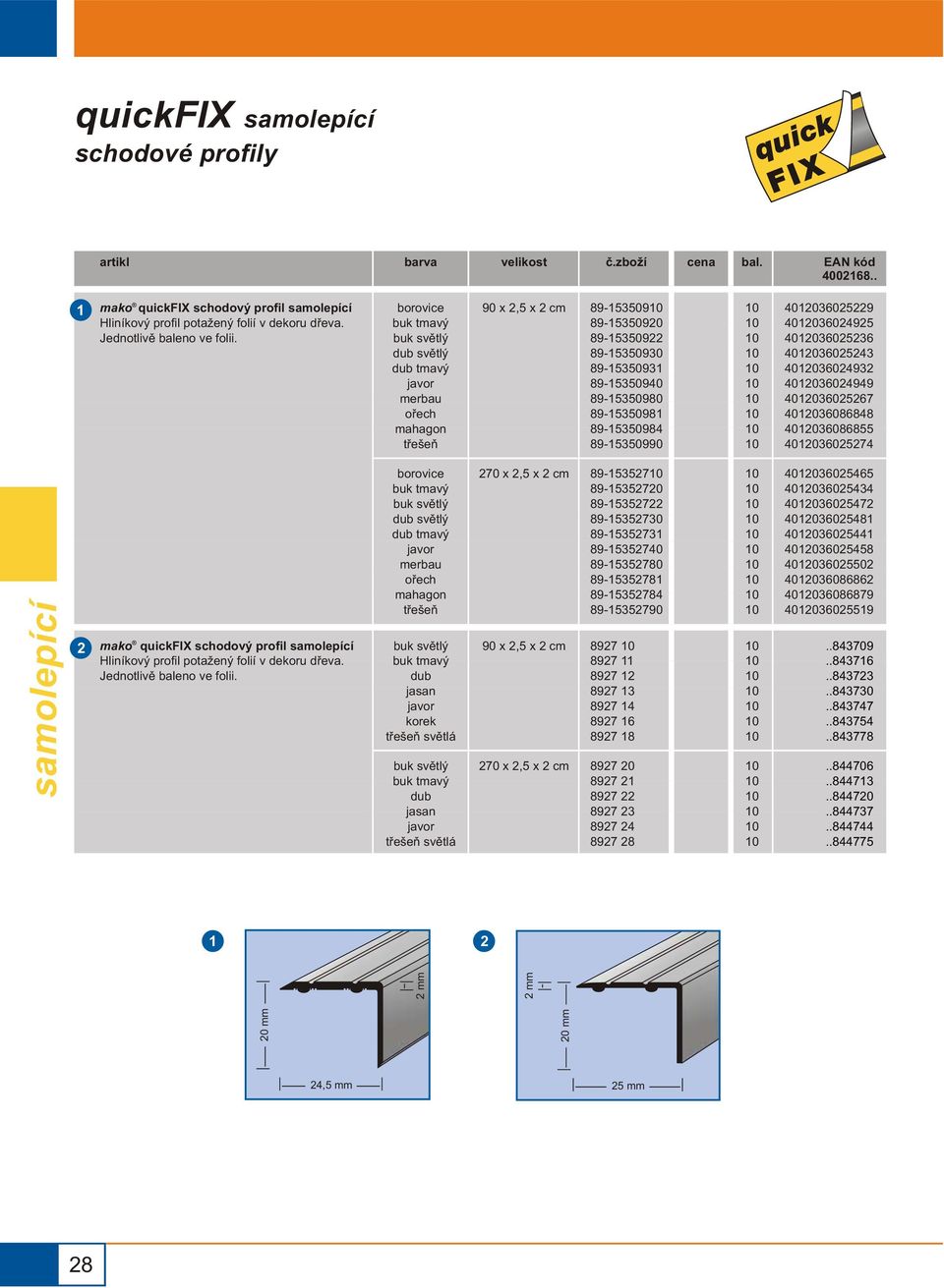 400360493 4003604949 400360567 40036086848 40036086855 400360574 mako quickfix schodový profil svìtlá svìtlá 70 x,5 x cm 89-5357 89-53570 89-5357 89-535730 89-53573 89-535740 89-535780