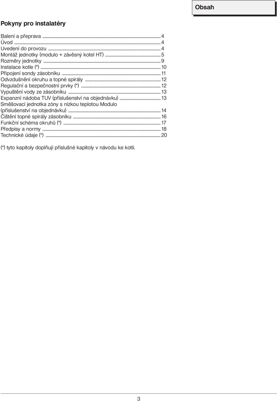 .. 12 Vypuštění vody ze zásobníku... 13 Expanzní nádoba TUV (příslušenství na objednávku).