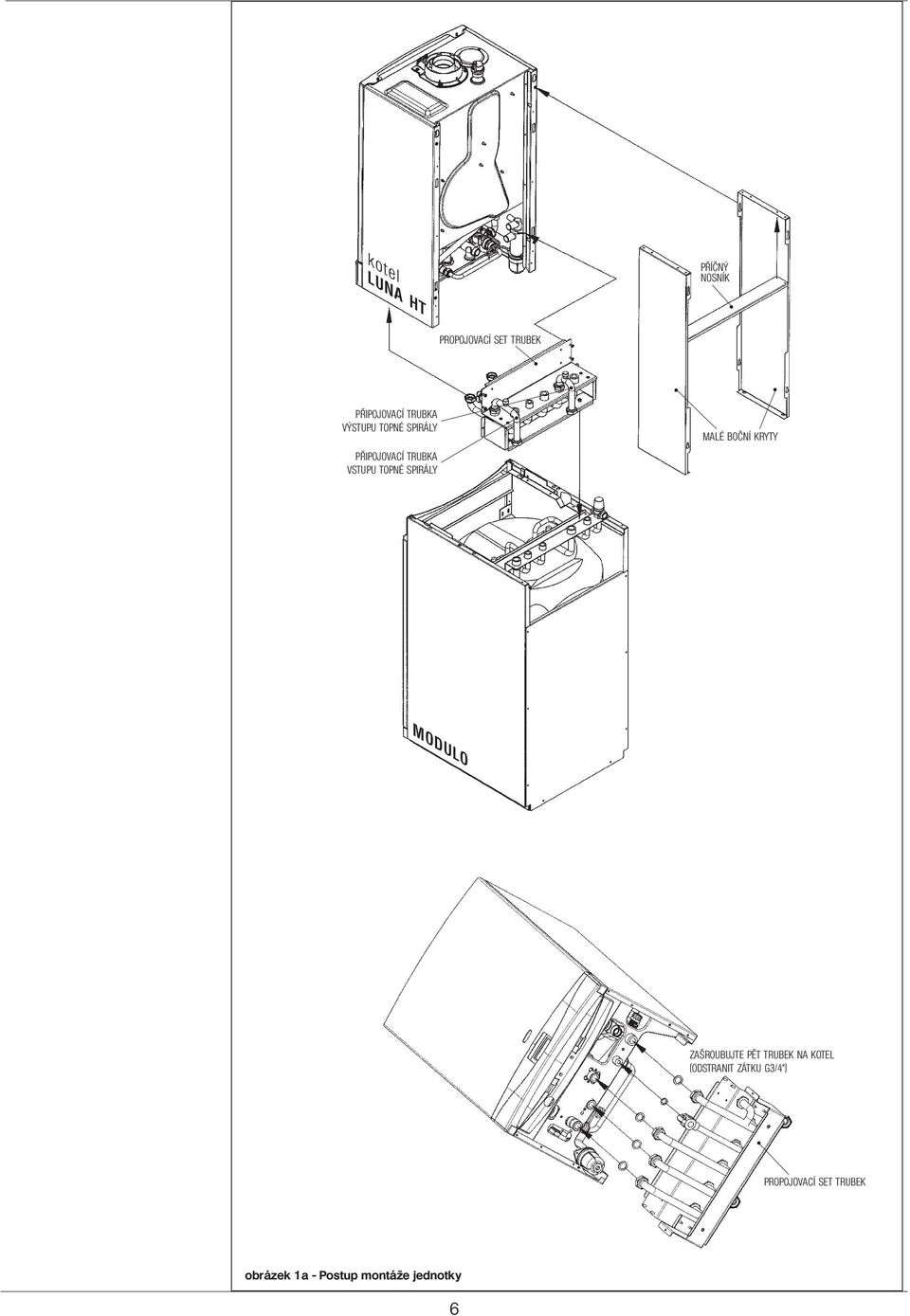 TOPNÉ SPIRÁLY MALÉ BOČNÍ KRYTY ZAŠROUBUJTE PĚT TRUBEK NA KOTEL